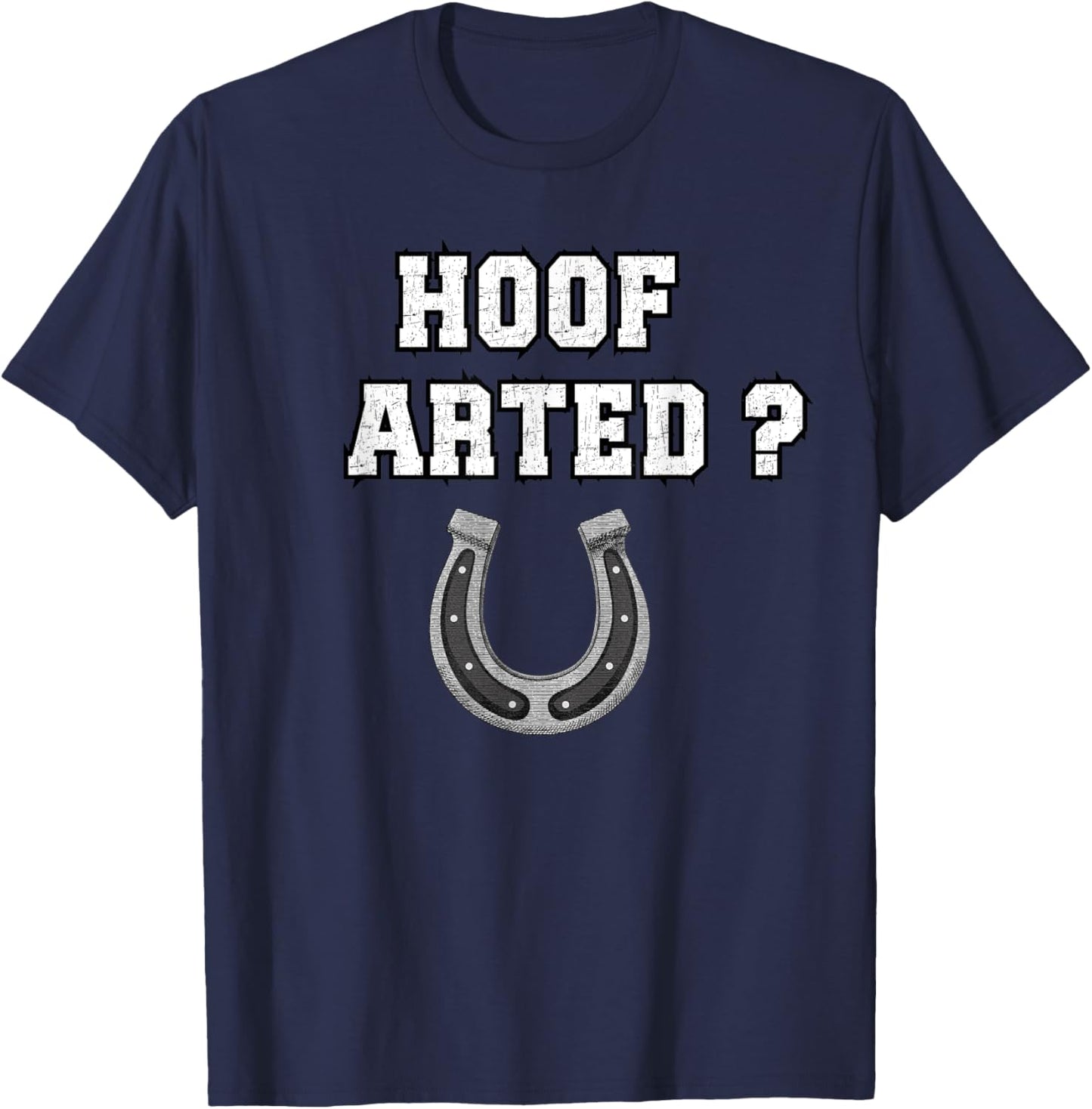 Hoof Arted Funny Puns - Who Farted with Horseshoe Dad Joke T-Shirt - T-Shirt | Navy
