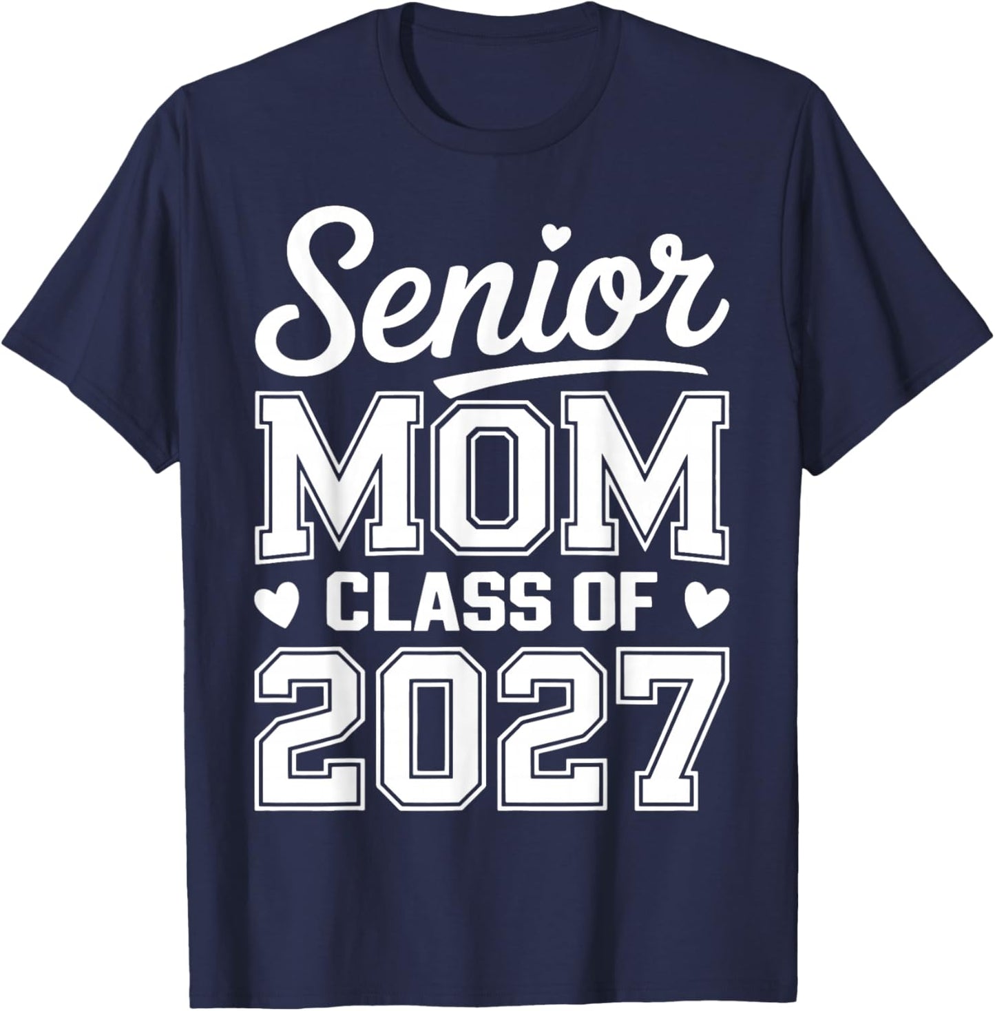 Senior Mom Class of 2027 Funny Graduation for Family T-Shirt - T-Shirt | Navy