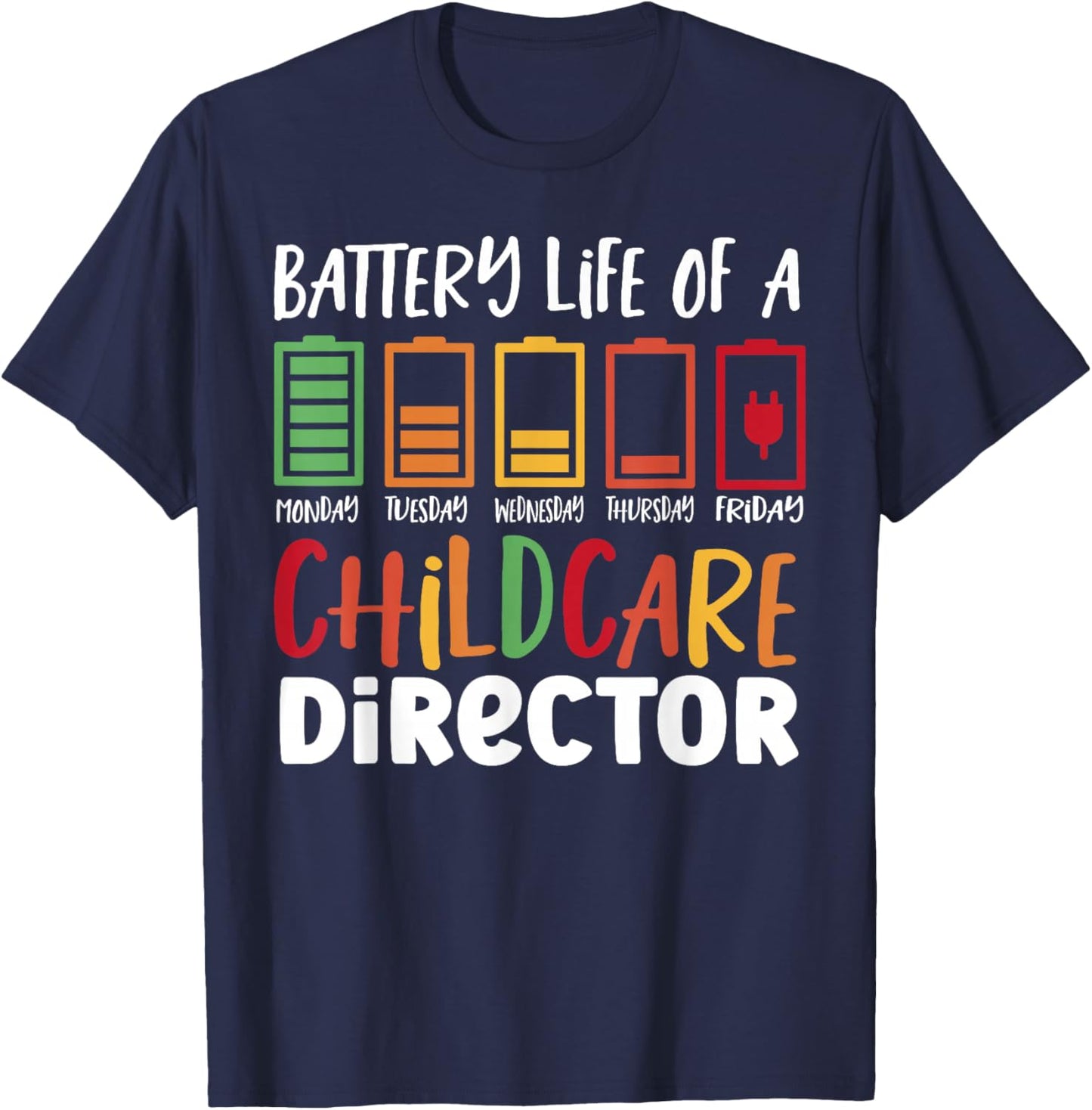 Childcare Director Battery Life Of A Daycare Director T-Shirt - T-Shirt | Navy