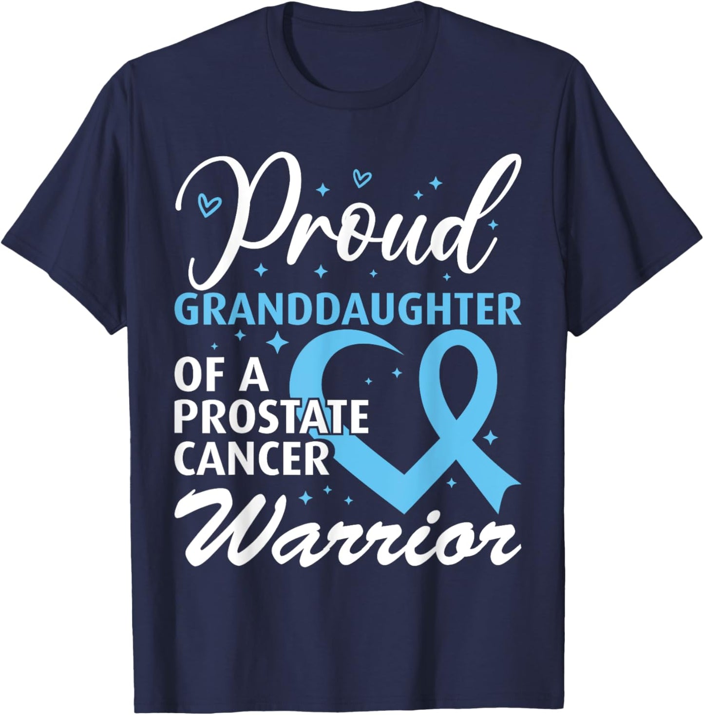 Proud Granddaughter of a Prostate Cancer Warrior T-Shirt - T-Shirt | Navy