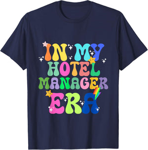 In My Hotel Manager Era Hospitality Leadership Gift T-Shirt - T-Shirt | Navy