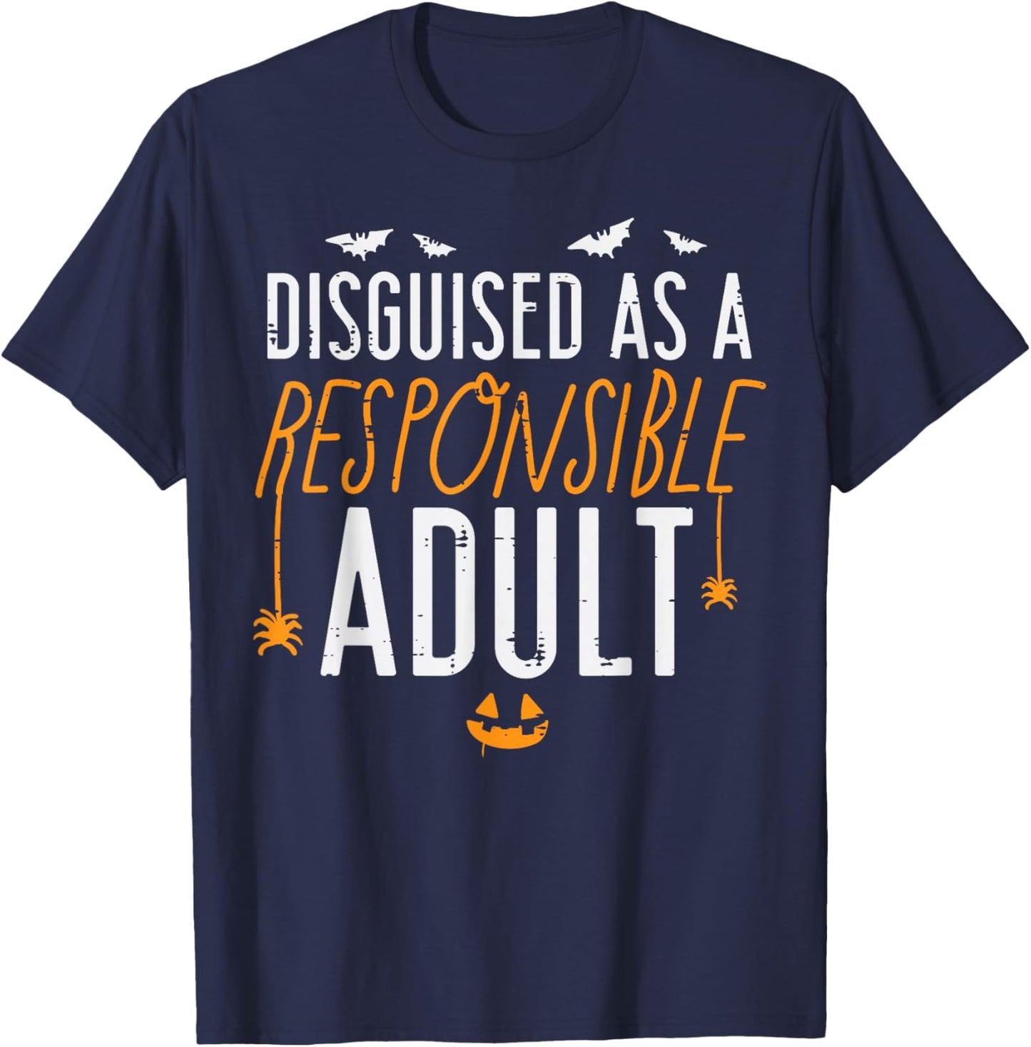 Halloween Disguised As Responsible Adult Costume Men Women T-Shirt - T-Shirt | Navy