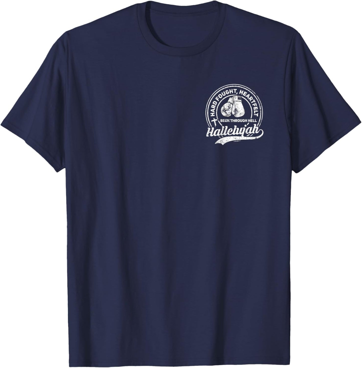 I'll Bring My Hard Fought Heartfelt Hallelujah Christian T-Shirt - T-Shirt | Navy