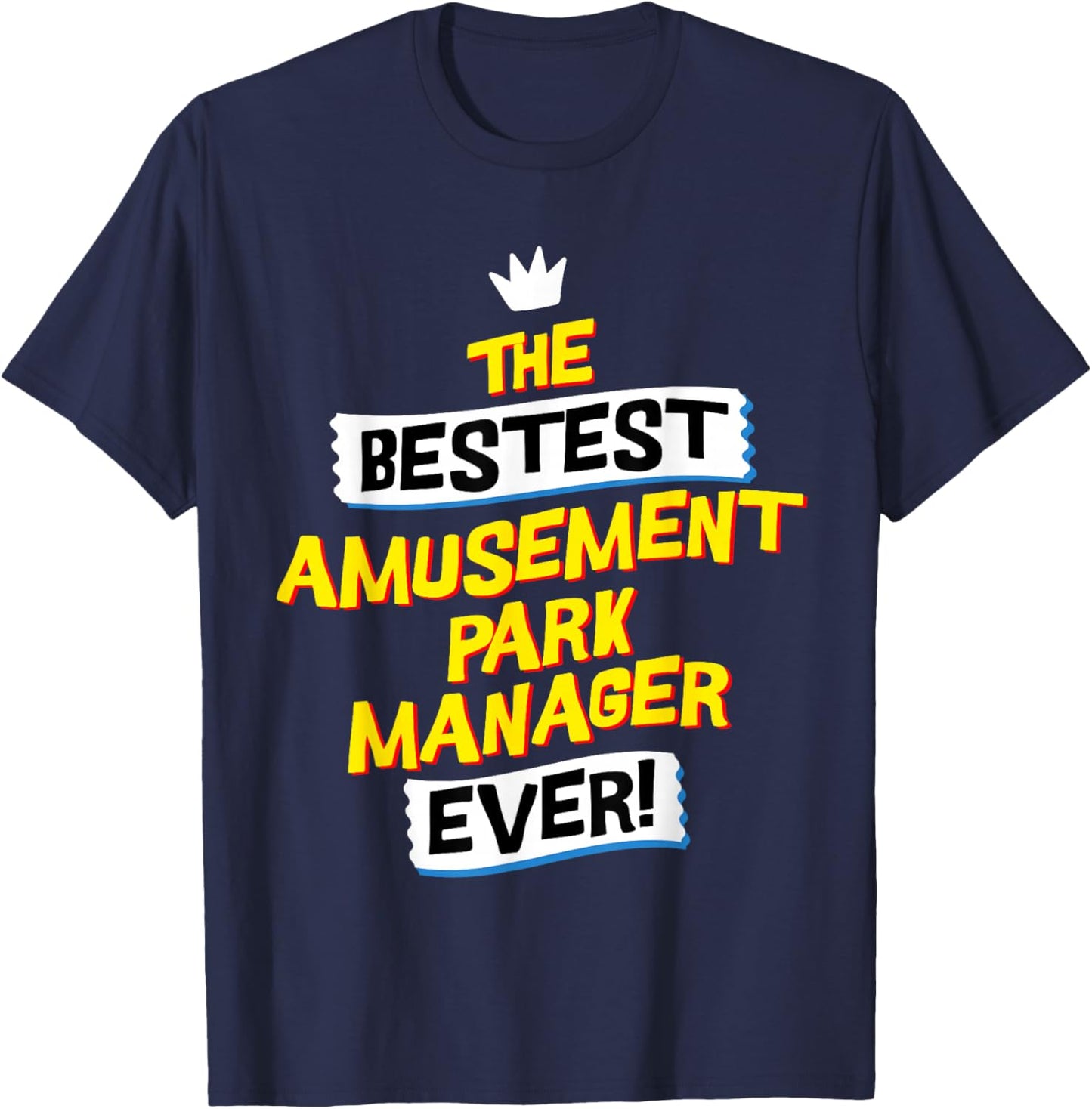 Best Amusement Park Manager, Funny Job Occupation T-Shirt - T-Shirt | Navy
