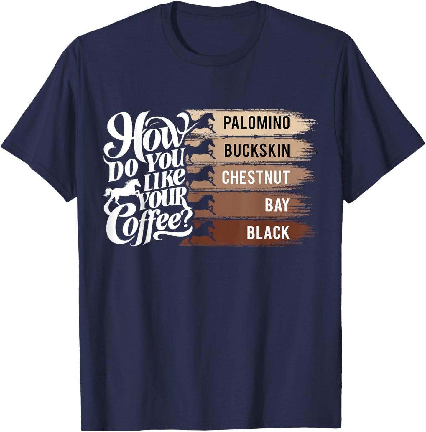 How Do You Like Your Coffee, Animal Lover Horse Equestrian T-Shirt - T-Shirt | Navy