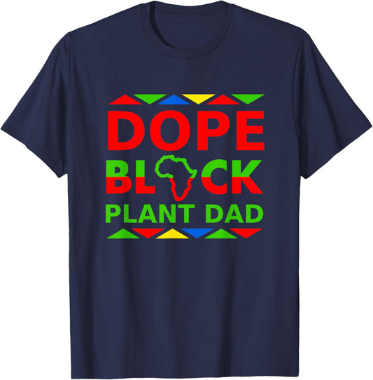 Dope Black Plant Dad Proud Black Man Plant Lover Owner T-Shirt - T-Shirt | Navy