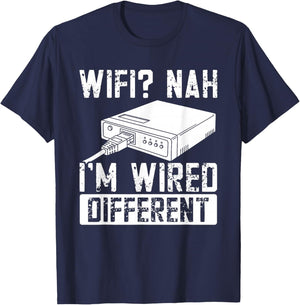 WiFi Nah I'm Wired Different Ethernet Gamer Humor Funny It T-Shirt - T-Shirt | Navy