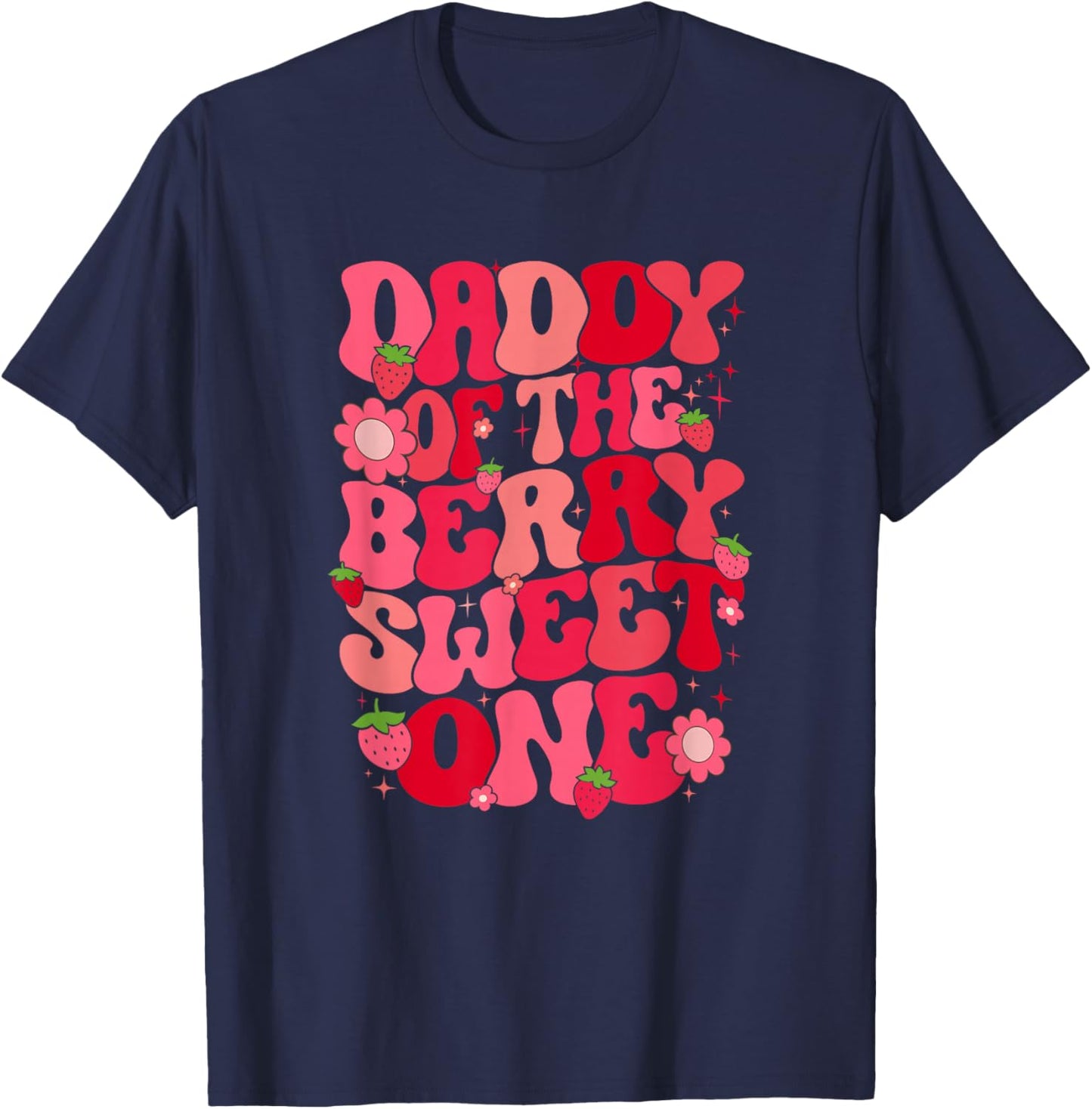Daddy Of The Berry Sweet One Strawberry First Birthday T-Shirt - T-Shirt | Navy