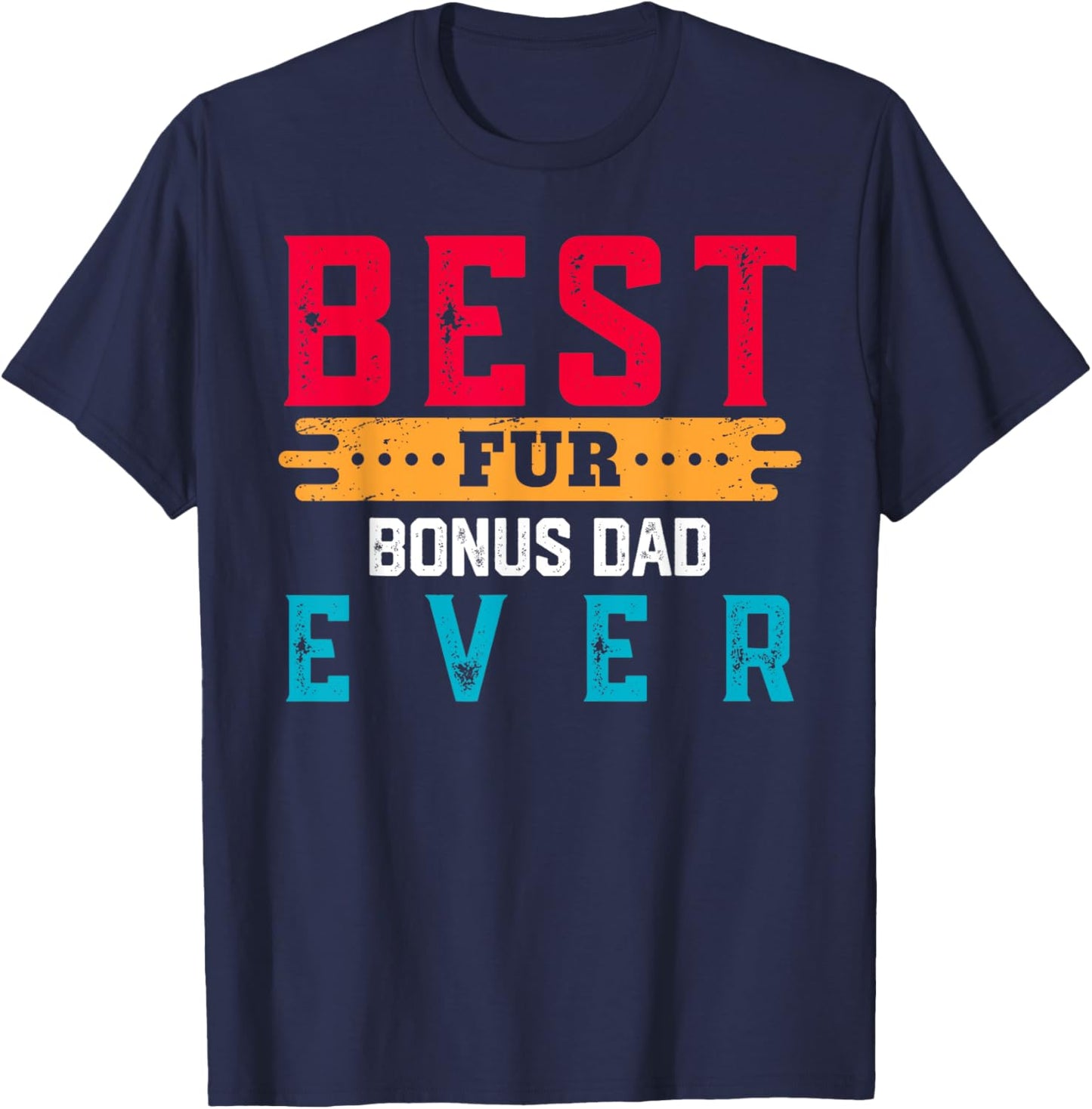 Best Fur BONUS DAD Ever Shirt Funny Pet Lover For BONUS DADS T-Shirt - T-Shirt | Navy