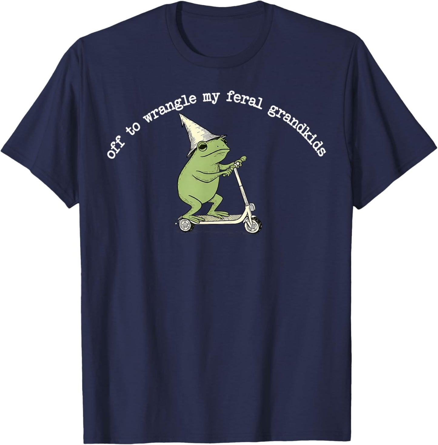 Off to Wranglin My Feral Grandkids Funny Frog T-Shirt - T-Shirt | Navy