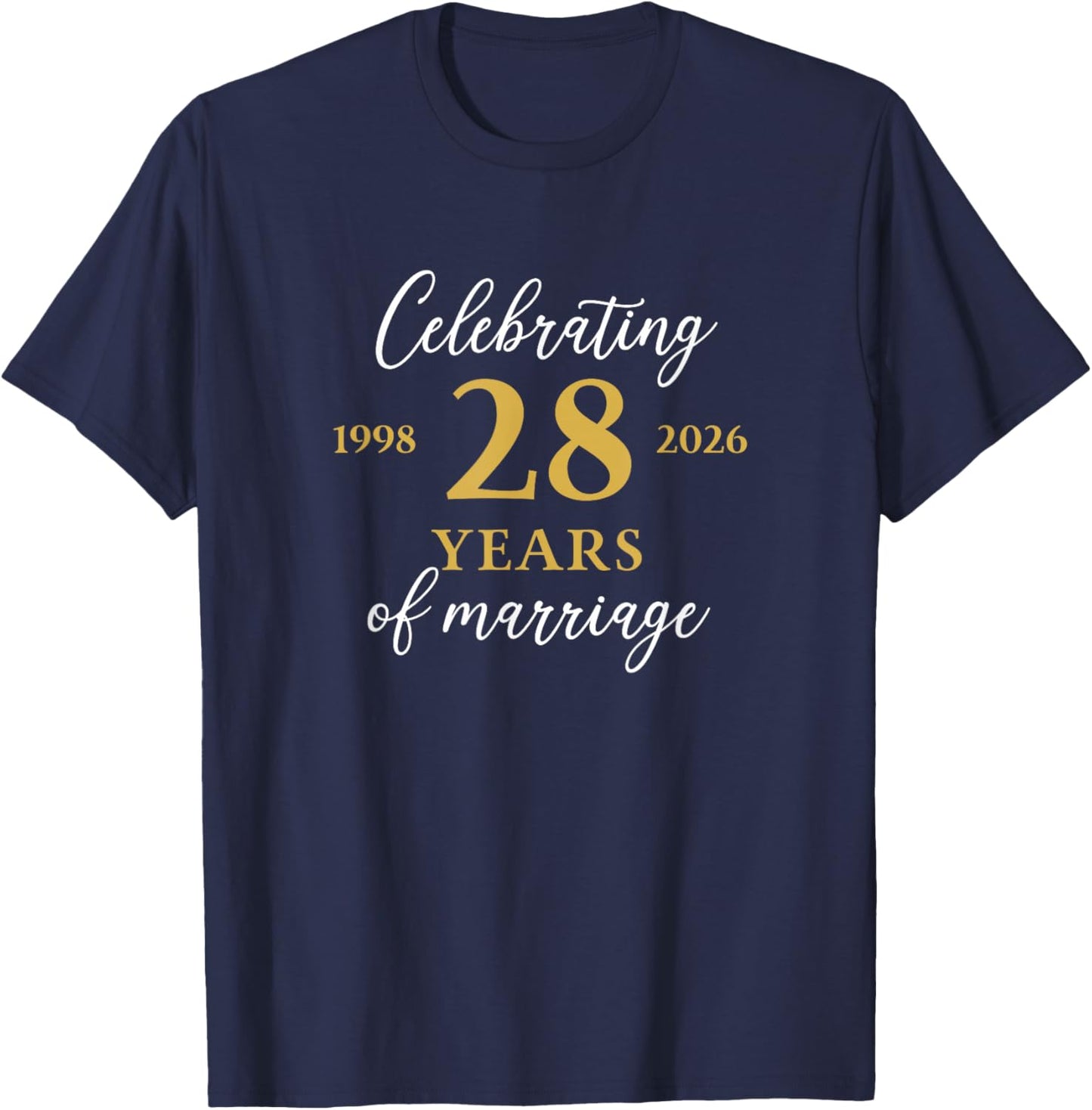 Funny 28 Years of Marriage 1998 28th Wedding Anniversary T-Shirt - T-Shirt | Navy