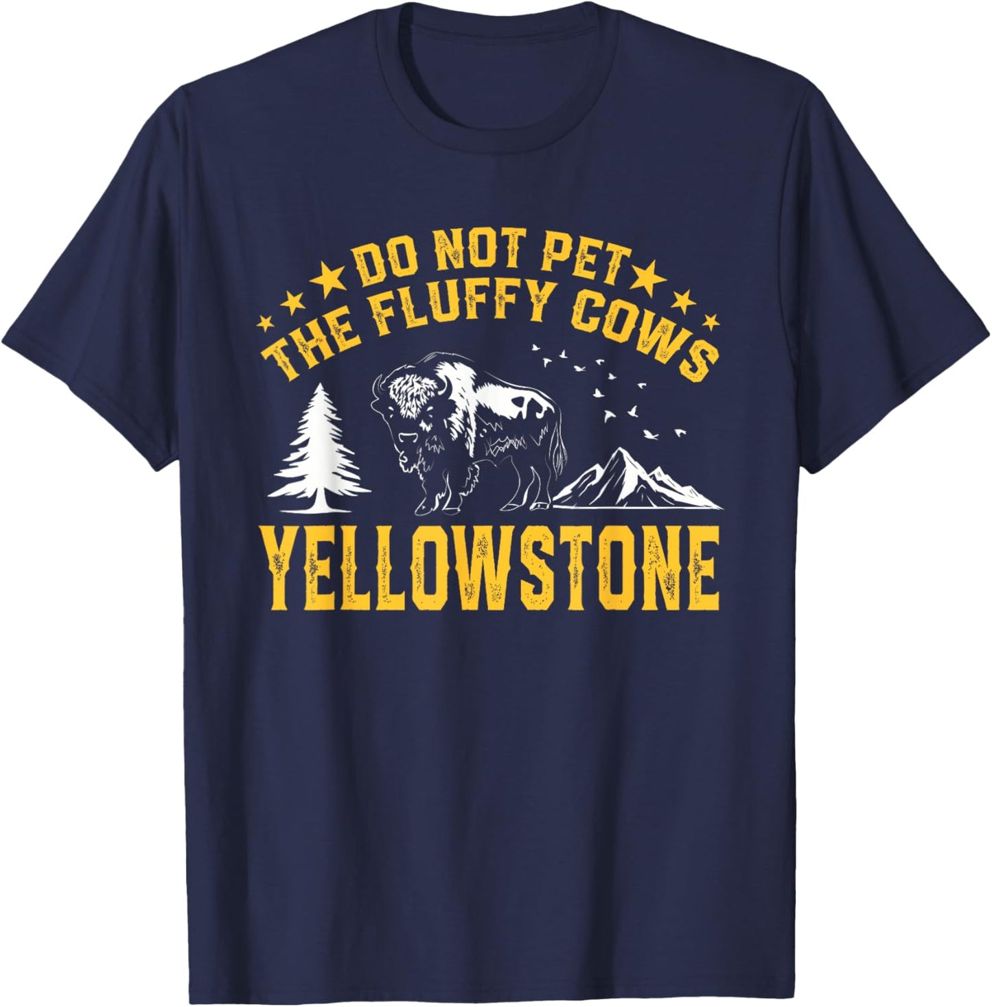 Do Not Pet The Fluffy Cows Buffalo & Bison Yellowstone Park T-Shirt - T-Shirt | Navy