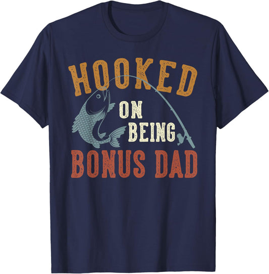 Hooked On Being Bonus Dad Father's Day Fishing Bonus Dad T-Shirt - T-Shirt | Navy