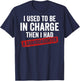 I Used to Be in Charge Then I Had A Granddaughter (On Back) T-Shirt - T-Shirt | Navy