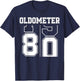 Oldometer 79-80 80th Birthday Sport Text 80 Year Old T-Shirt - T-Shirt | Navy