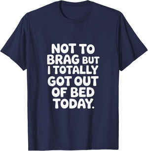Don't specify but I got up T-Shirt - T-Shirt | Navy