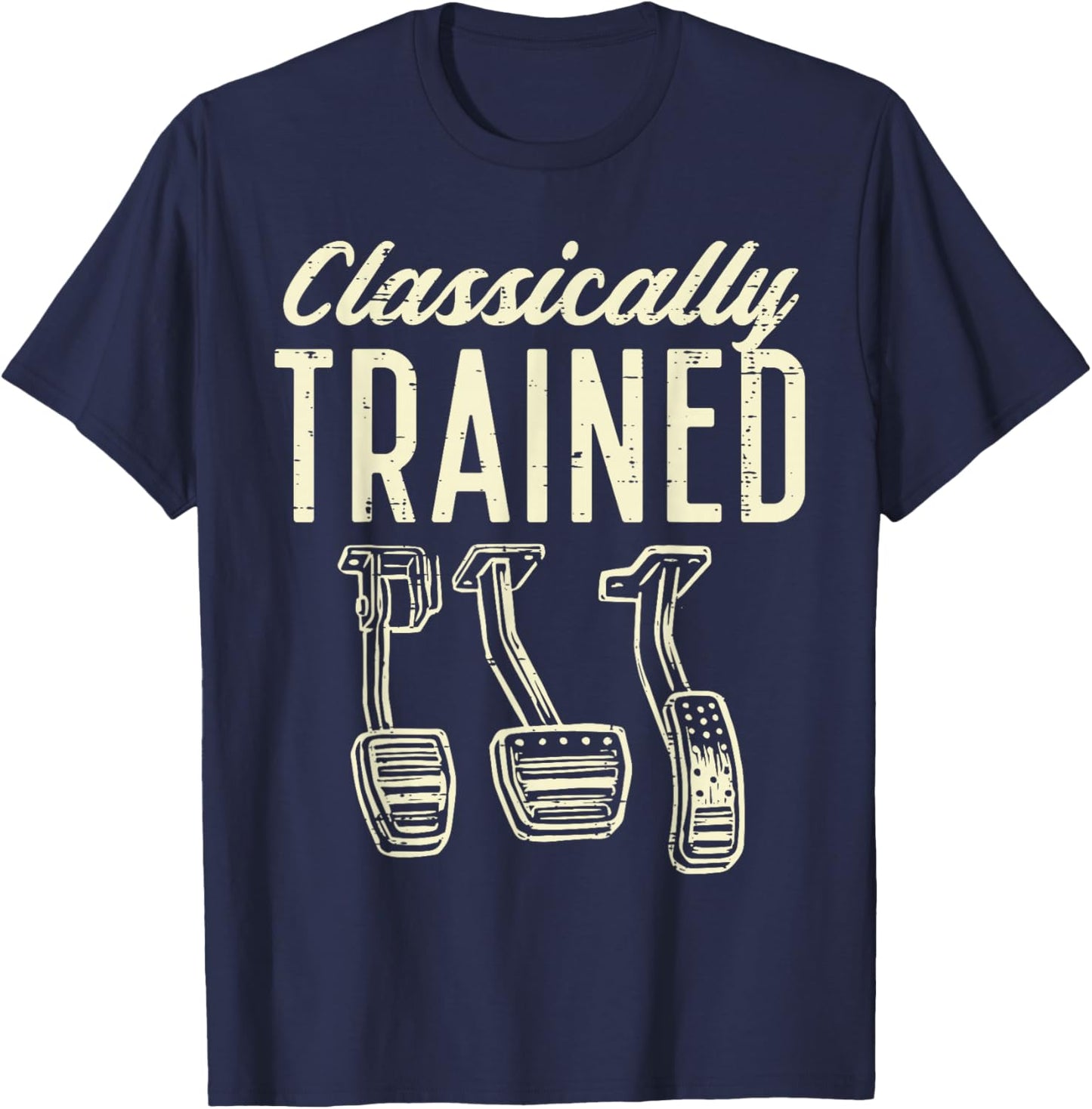 Classically Trained Manual Car Pedals Racing Men Women Kids T-Shirt - T-Shirt | Navy