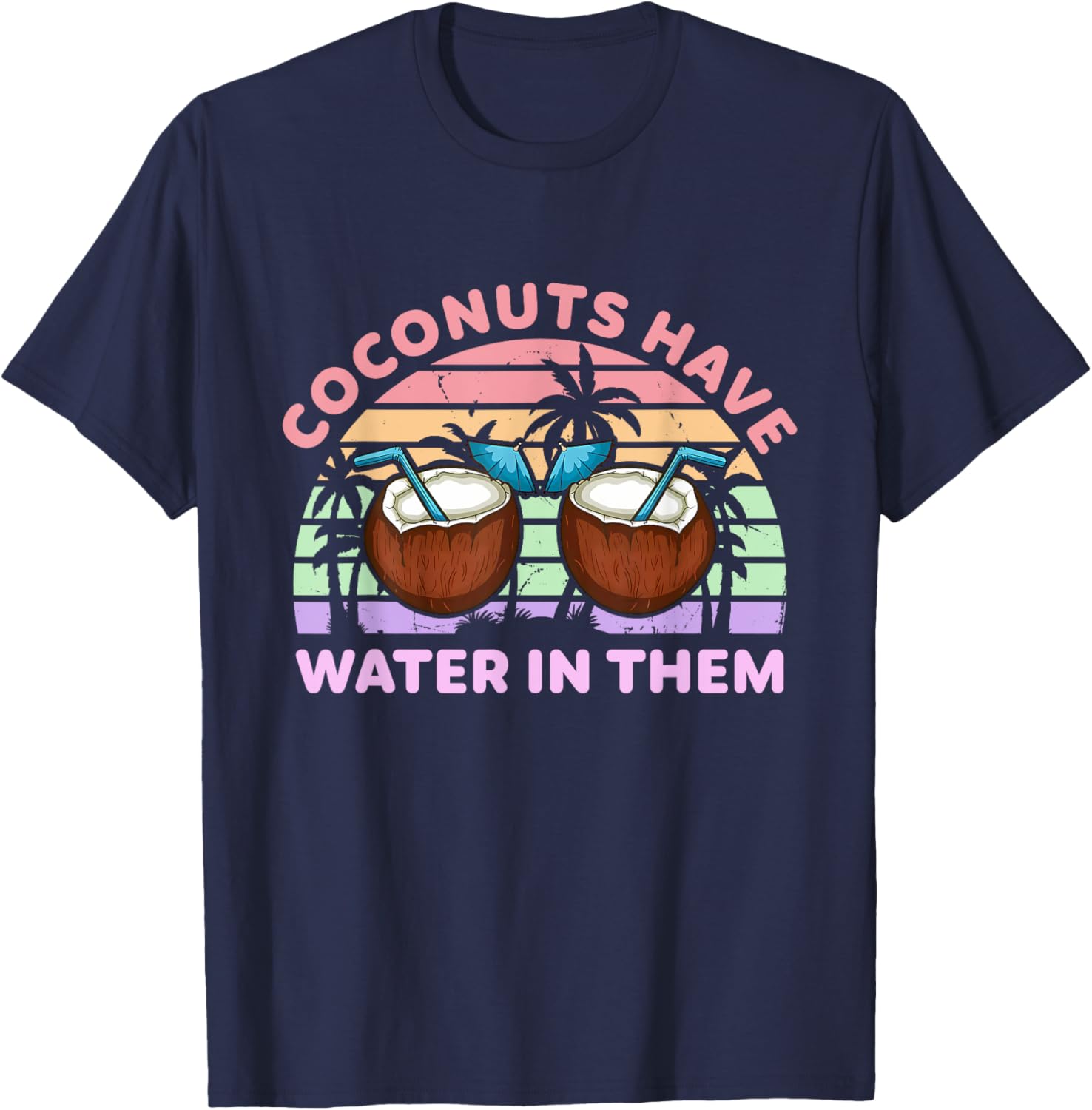 Coconuts Have Water In Them Vintage Design T-Shirt - T-Shirt | Navy