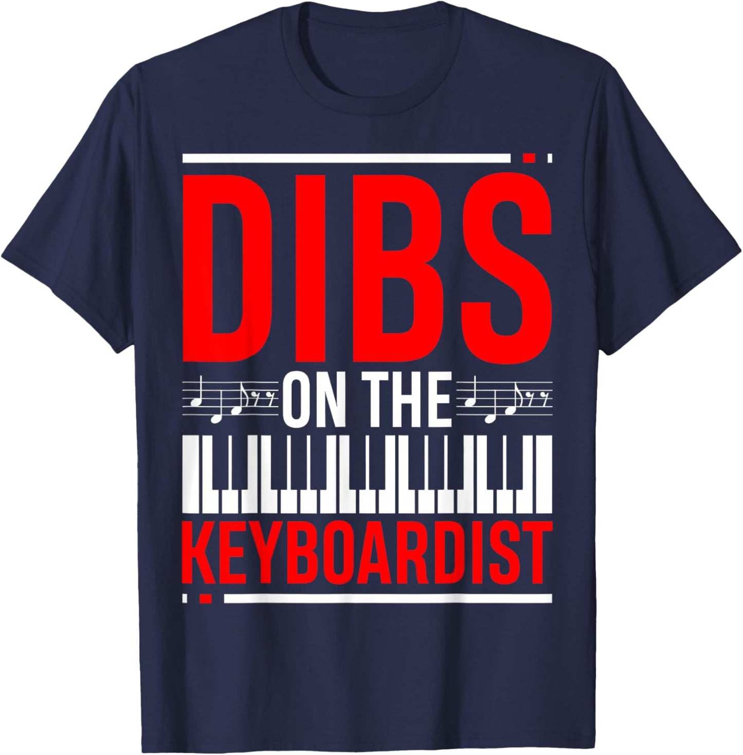 Dibs On The Keyboardist Funny Music Lover Gift Humor T-Shirt - T-Shirt | Navy