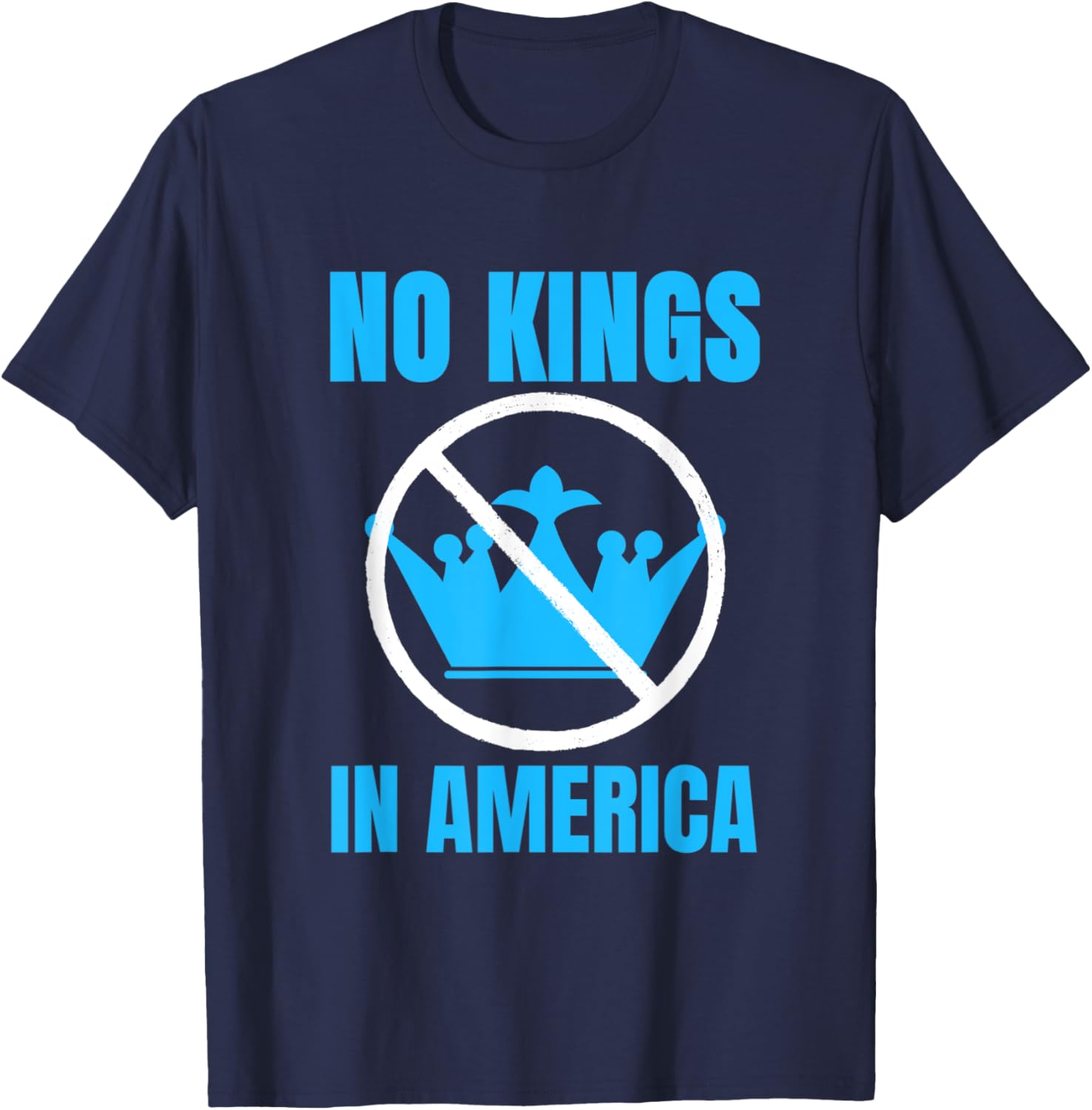 No Kings In America Democracy Court Ruling Saying T-Shirt - T-Shirt | Navy