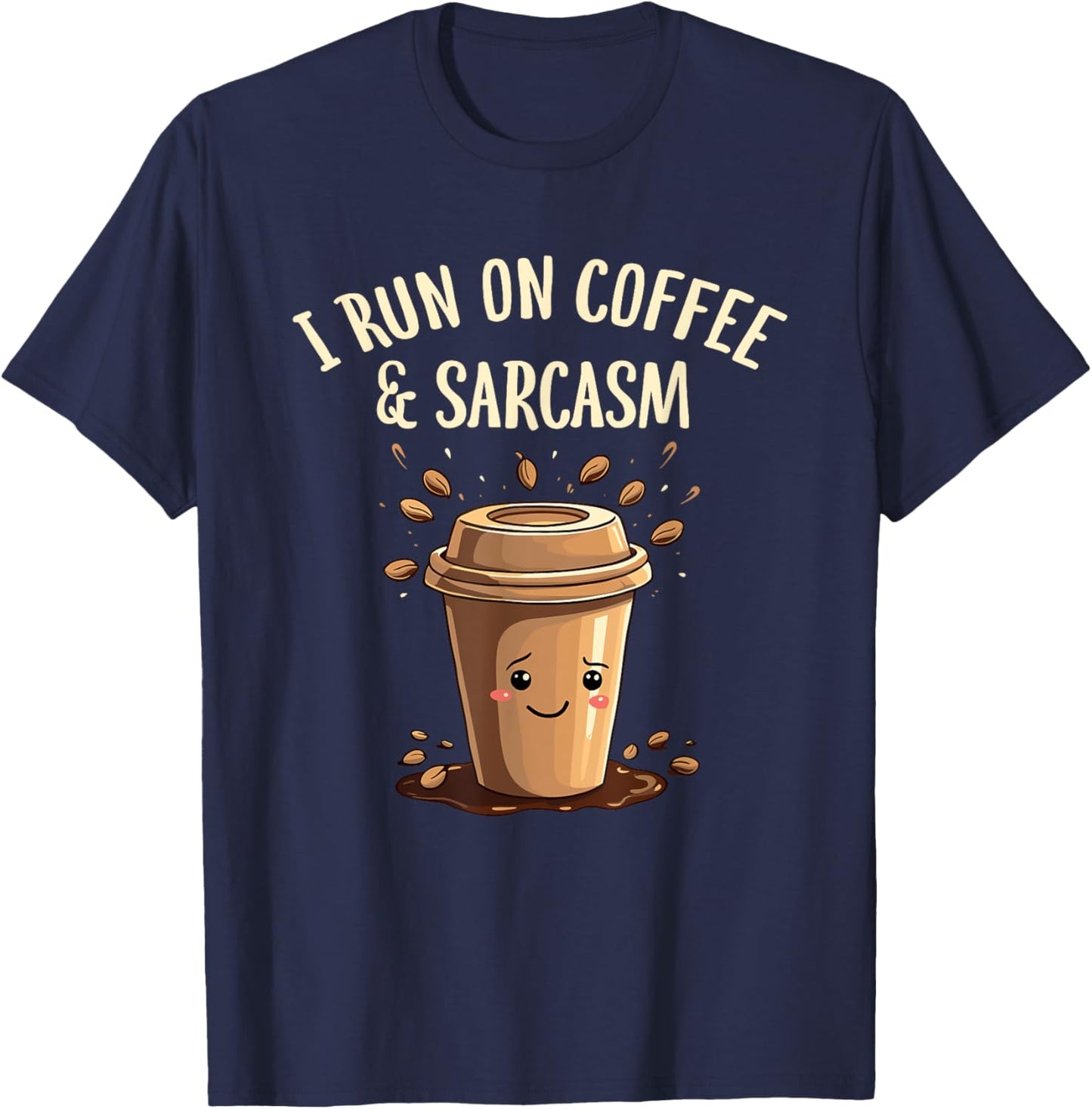 I Run On Coffee And Sarcasm Caffeine T-Shirt - T-Shirt | Navy