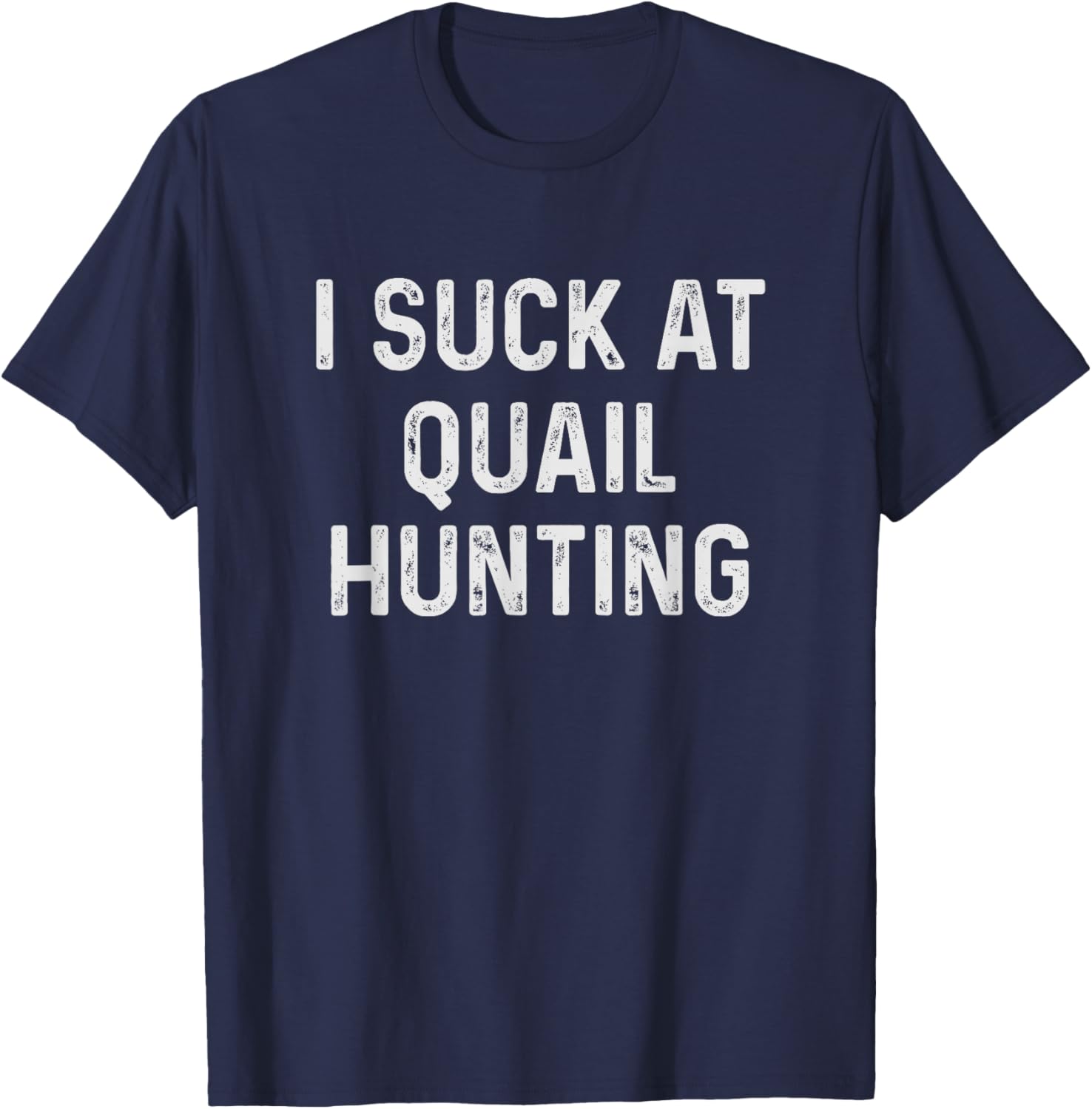 Funny Quail Hunting Hunter T-Shirt - T-Shirt | Navy