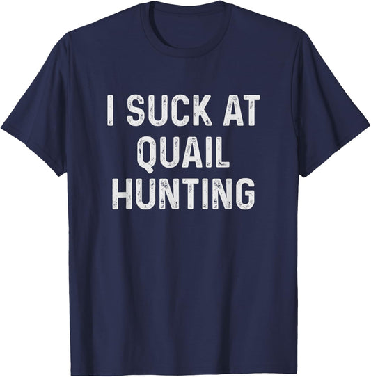 Funny Quail Hunting Hunter T-Shirt - T-Shirt | Navy