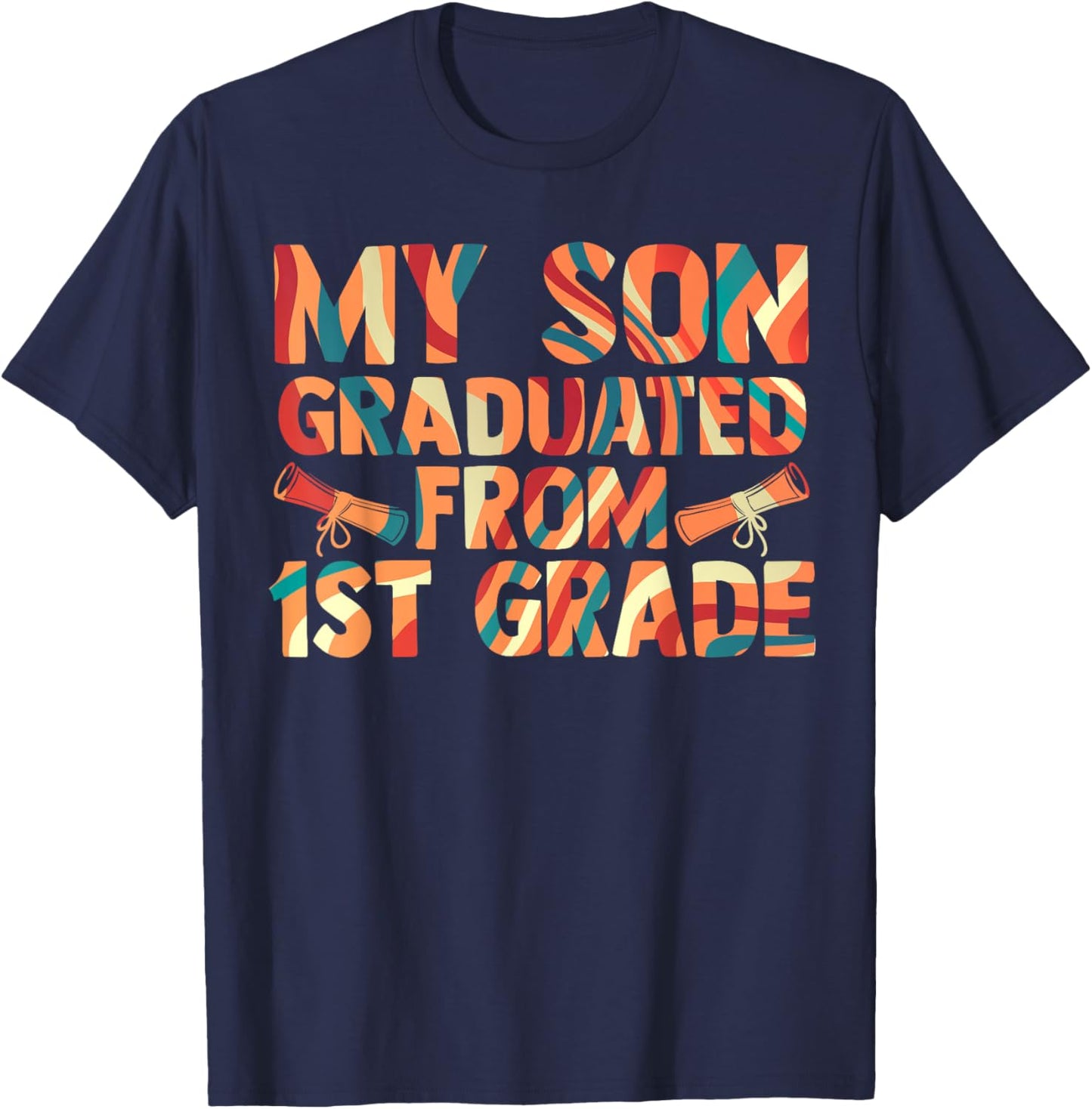 My Son Graduated From 1st Grade 1st Grade Graduation T-Shirt - T-Shirt | Navy