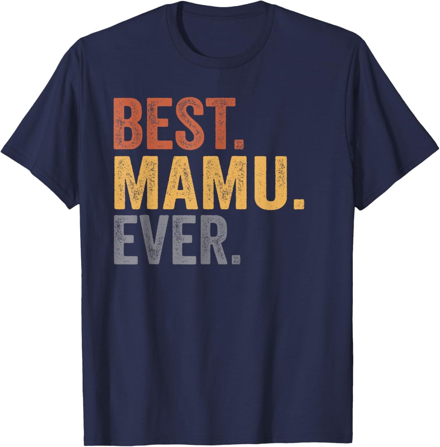 Best Mamu Ever From Niece Uncle Father's Day T-Shirt - T-Shirt | Navy