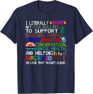 i Literally Want My Tax Dollars to go to National Parks T-Shirt - T-Shirt | Navy