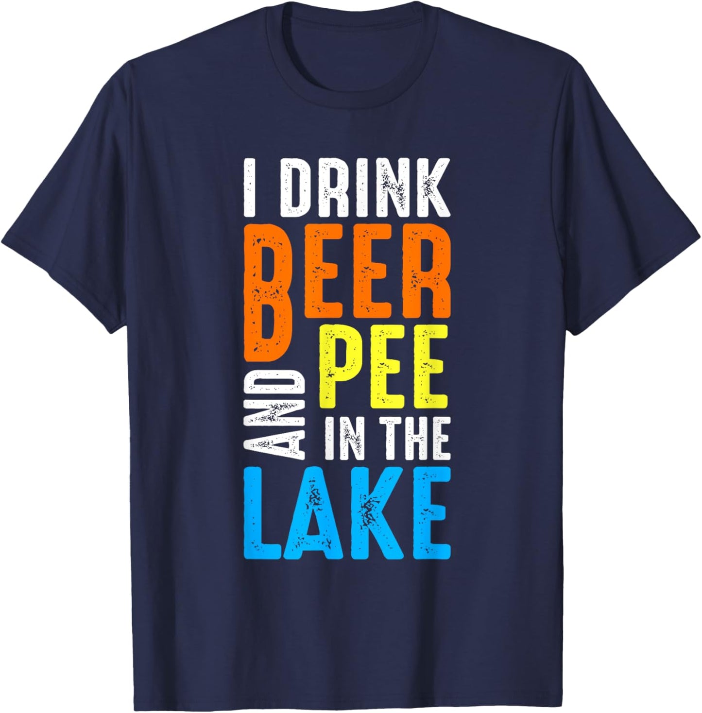 I Drink Beer and Pee In The Lake Summer Vacation Family Trip Women T-Shirt - T-Shirt | Navy