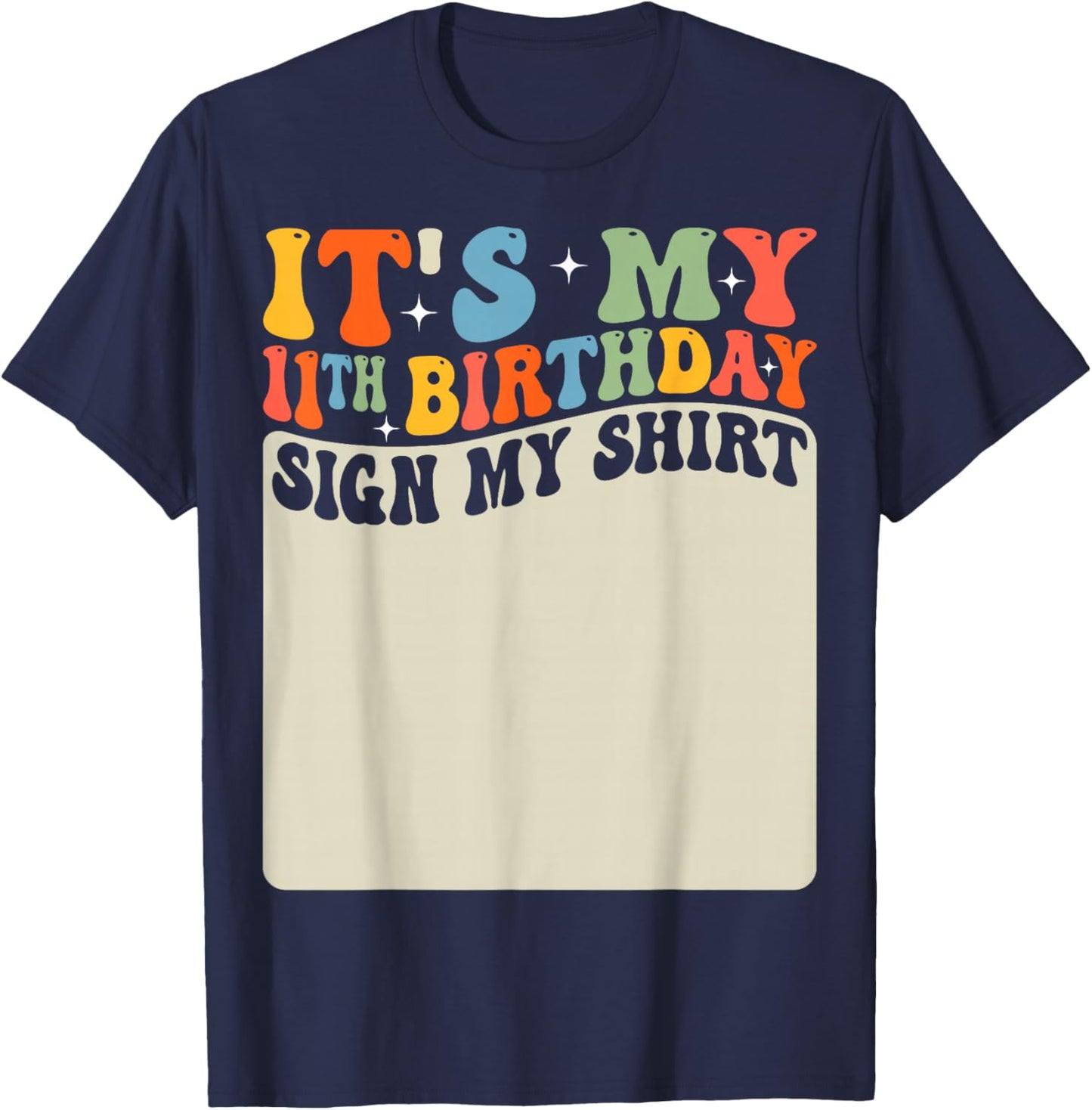 It's My 11th Birthday Sign My Shirt Groovy 11 Years Old T-Shirt - T-Shirt | Navy