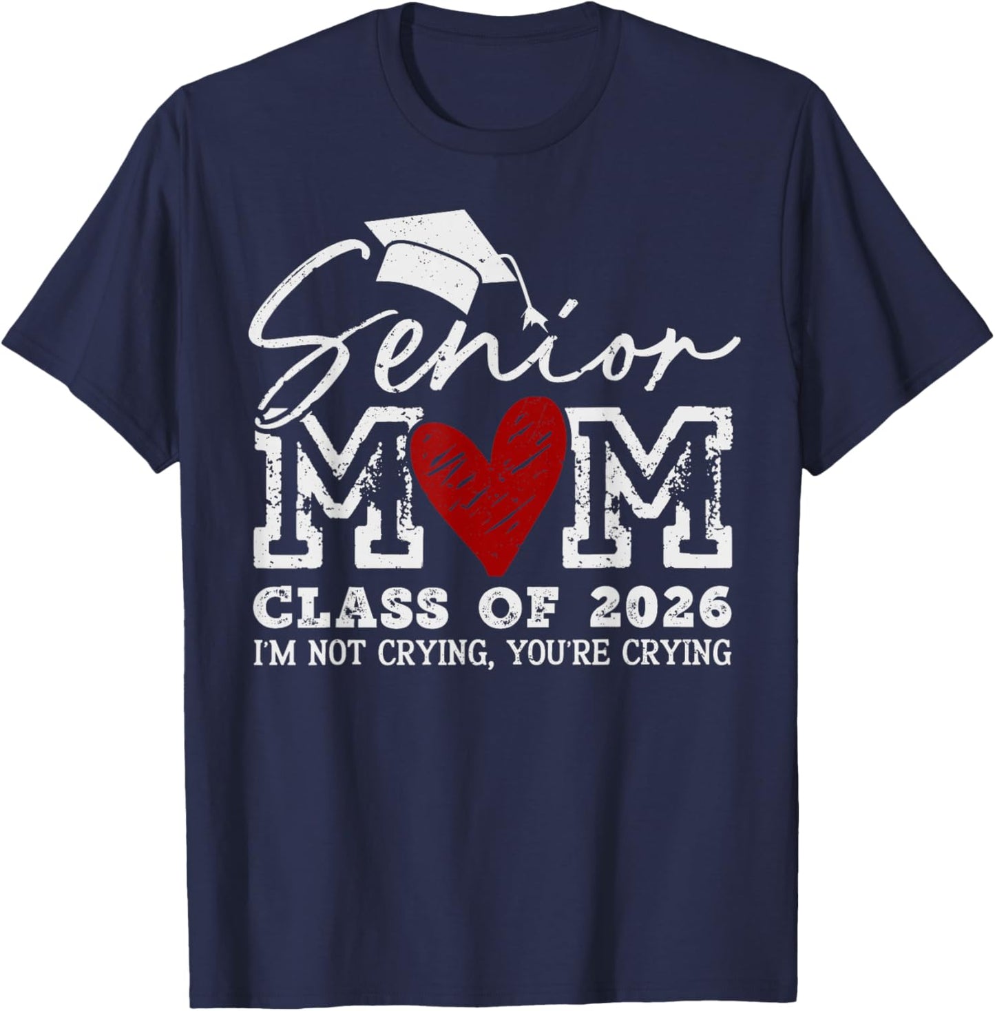 Retro Senior Mom Class of 2026 I'm Not Crying You're Crying T-Shirt - T-Shirt | Navy