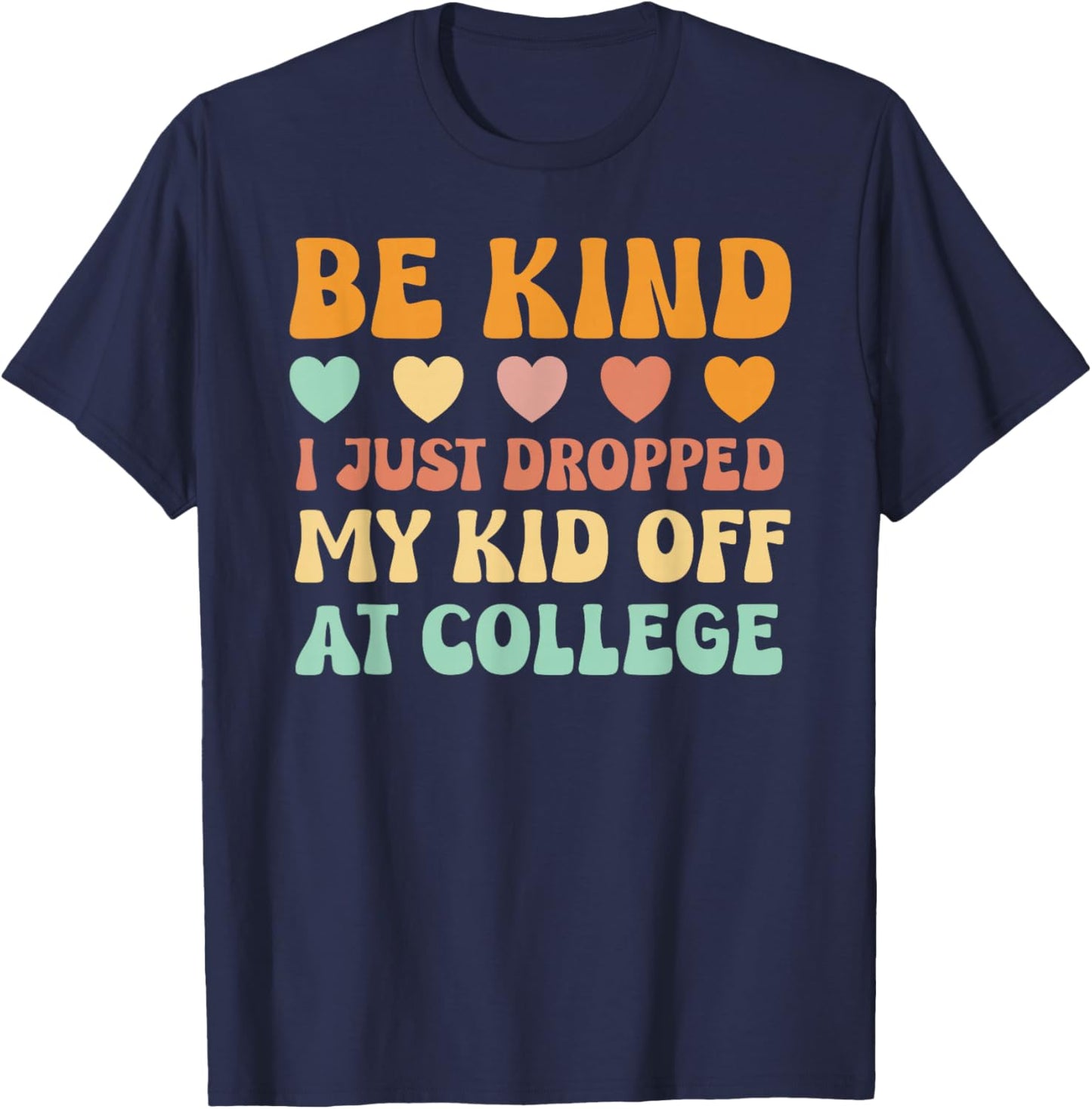 Kid Leaving For College For Mom Kid Going To College Shirt T-Shirt - T-Shirt | Navy