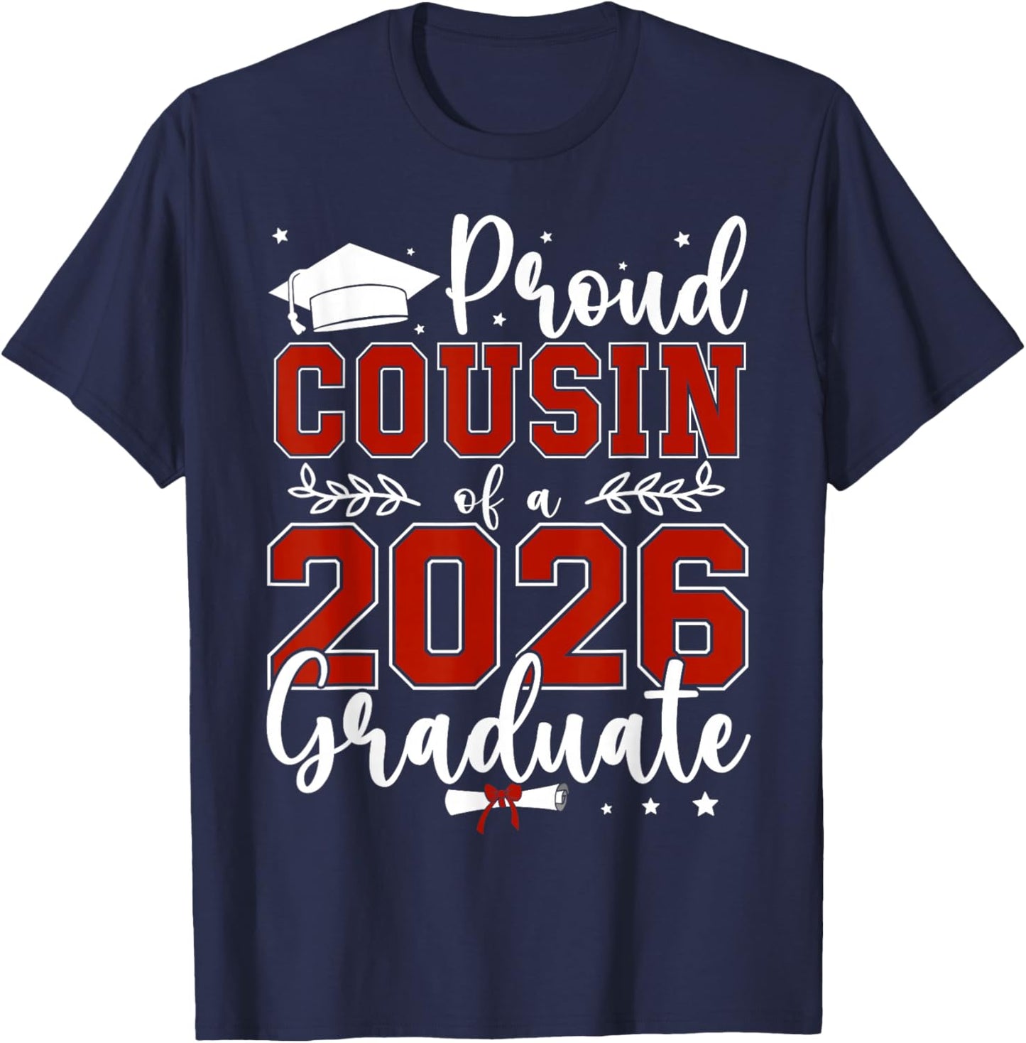 Proud Cousin of a Class of 2026 Graduate for Graduation T-Shirt - T-Shirt | Navy