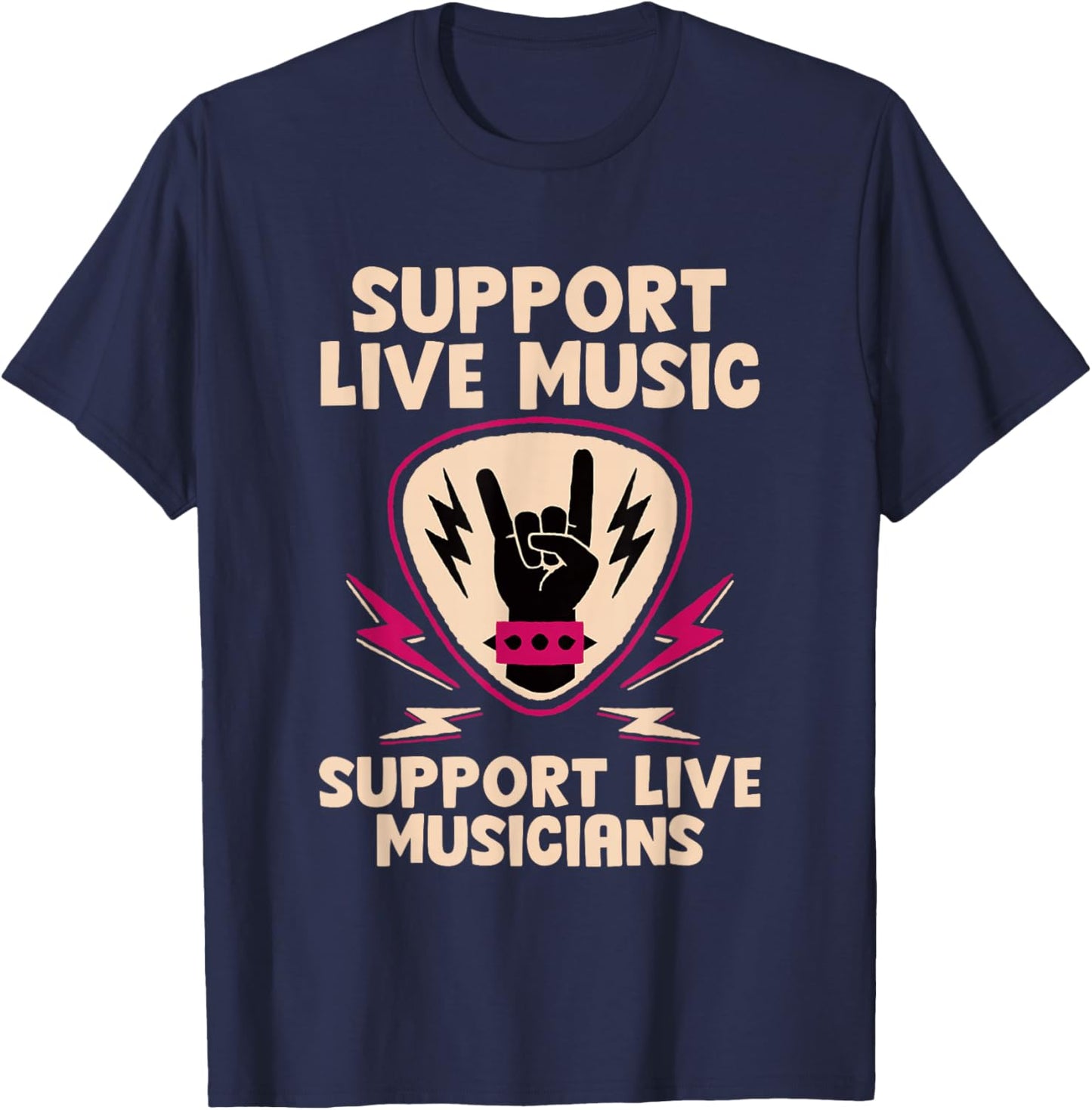 Support Live Music Support Live Musicians Band Fun T-Shirt - T-Shirt | Navy