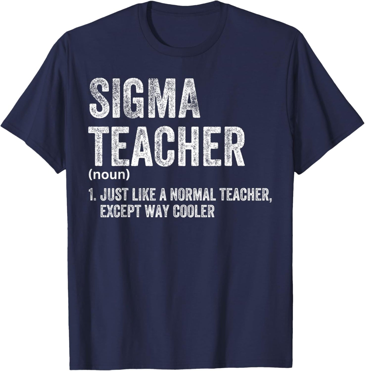 Sigma Teacher Funny Meme Sigma T-Shirt - T-Shirt | Navy