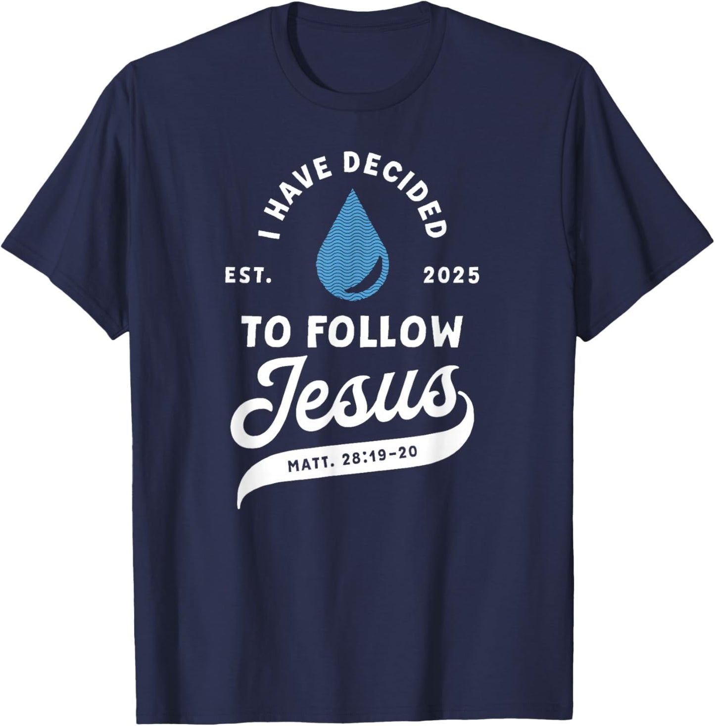 I Have Decided To Follow Jesus Baptism Apparel Christian Baptism -Kids -Adults Black Medium 6 Short Sleeve Ribbed Cuff T-Shirt - T-Shirt | Navy