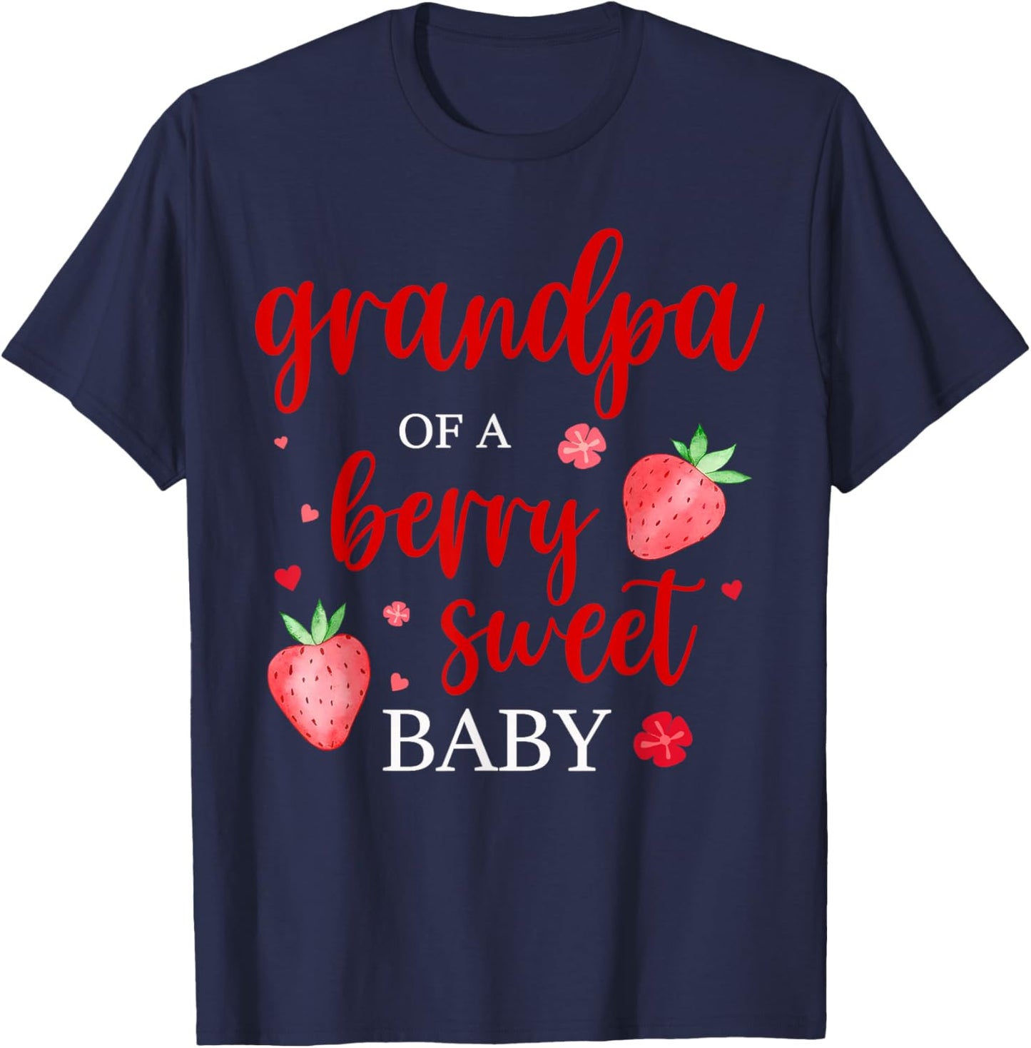 Grandpa Of A Berry Sweet One Strawberry Baby First Birthday T-Shirt - T-Shirt | Navy