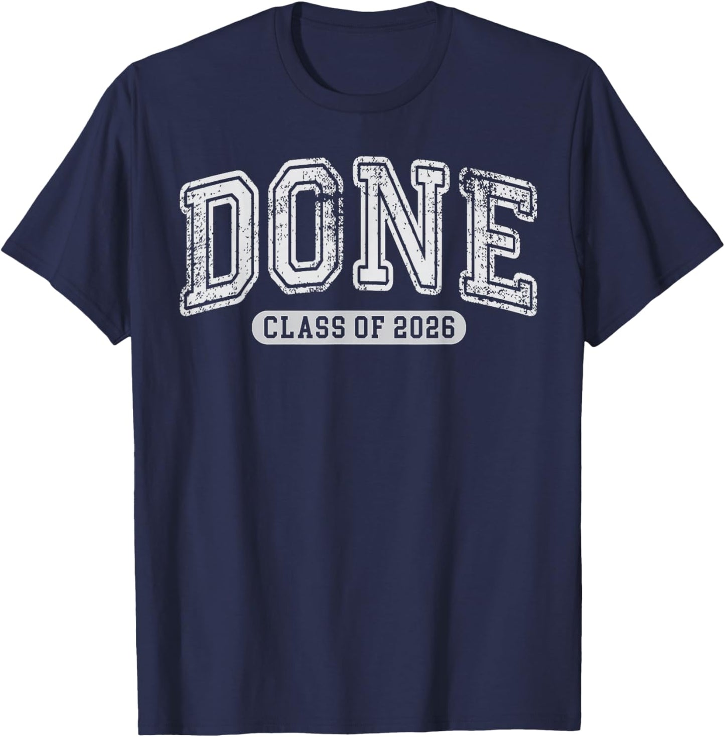 Done Class of 2026 Senior Graduation 2026 Last Day of School T-Shirt - T-Shirt | Navy