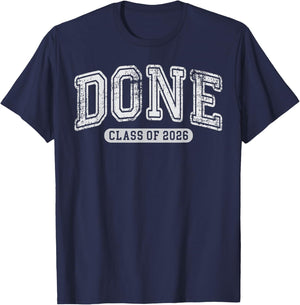 Done Class of 2026 Senior Graduation 2026 Last Day of School T-Shirt - T-Shirt | Navy