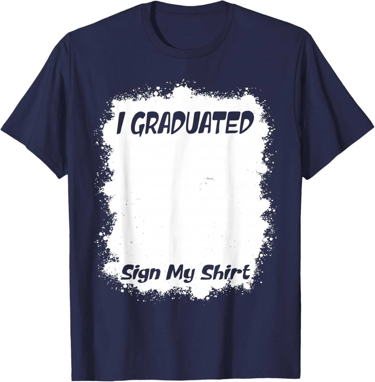 Funny Graduation Senior Signing - I Graduated Sign My T-Shirt - T-Shirt | Navy