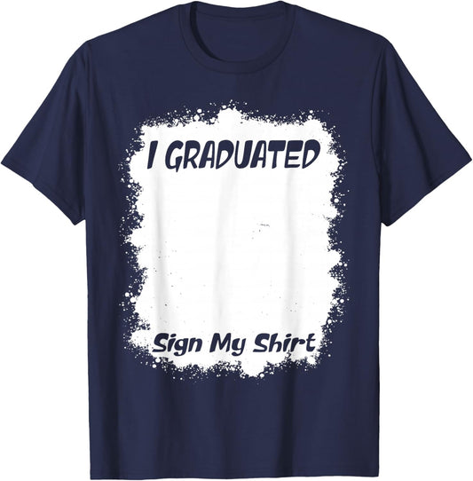 Funny Graduation Senior Signing - I Graduated Sign My T-Shirt - T-Shirt | Navy