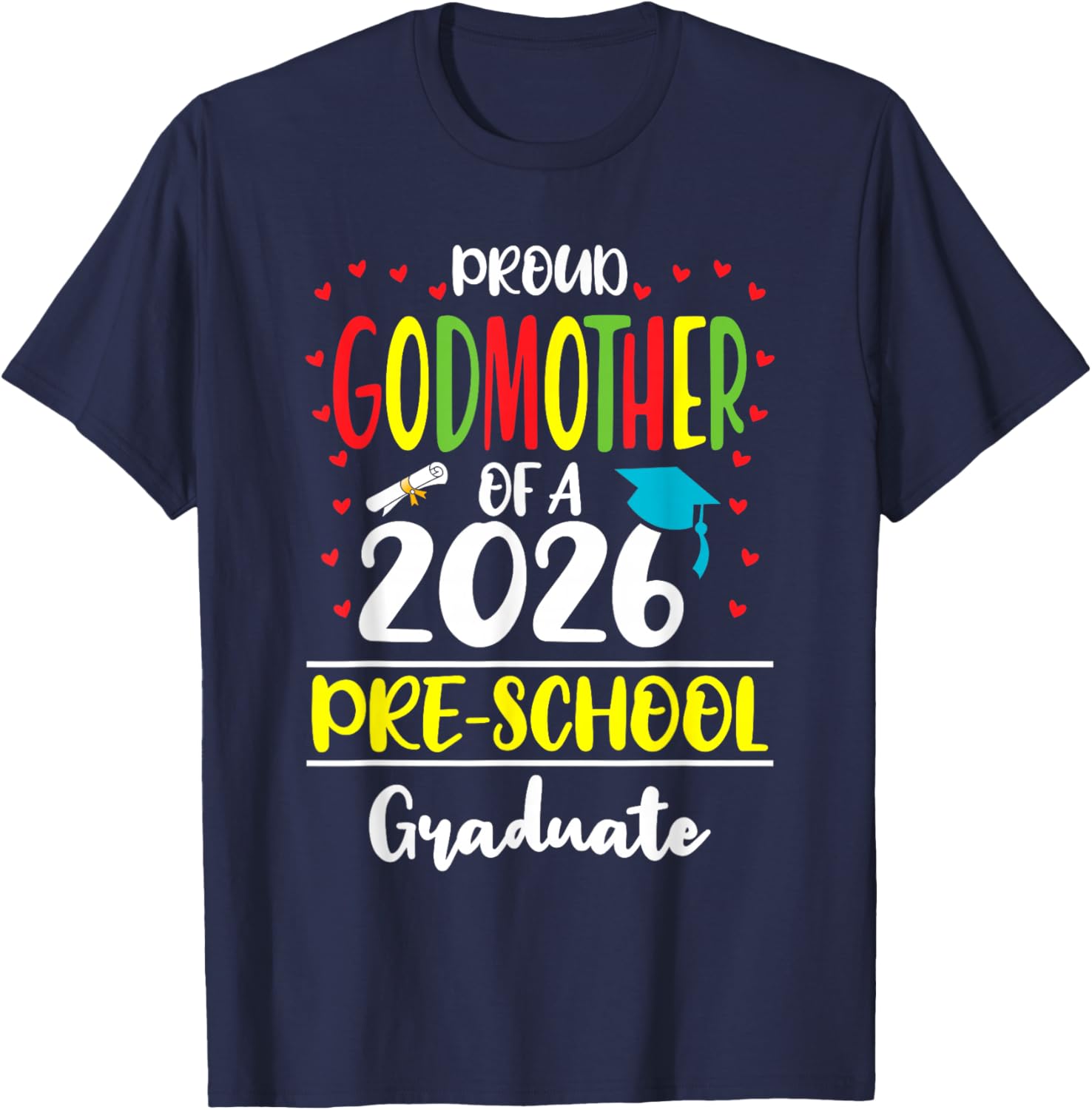 Funny Proud Godmother of a Class of 2026 Pre-School Graduate T-Shirt - T-Shirt | Navy