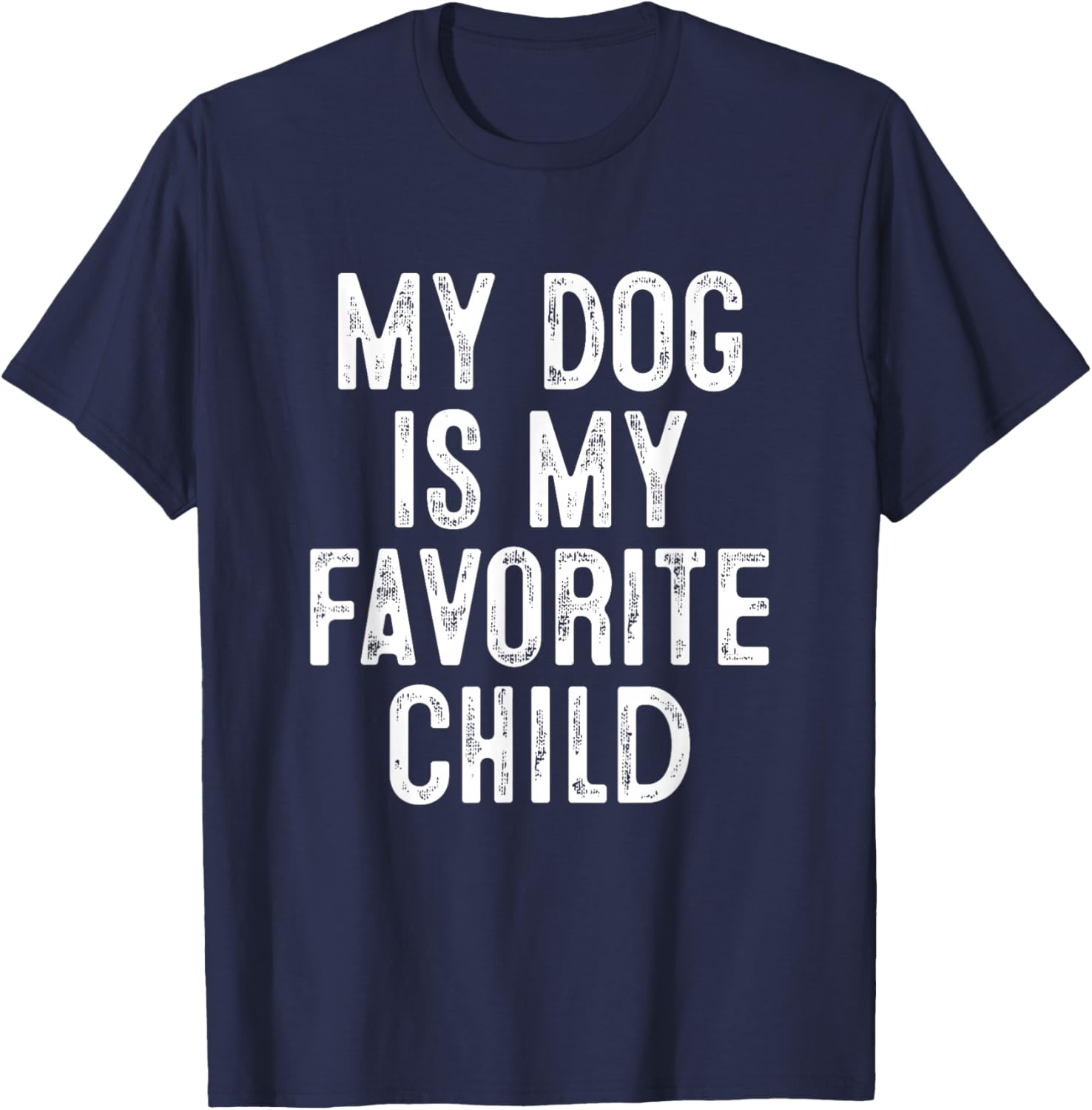 My Dog Is My Favorite Child T-Shirt - T-Shirt | Navy