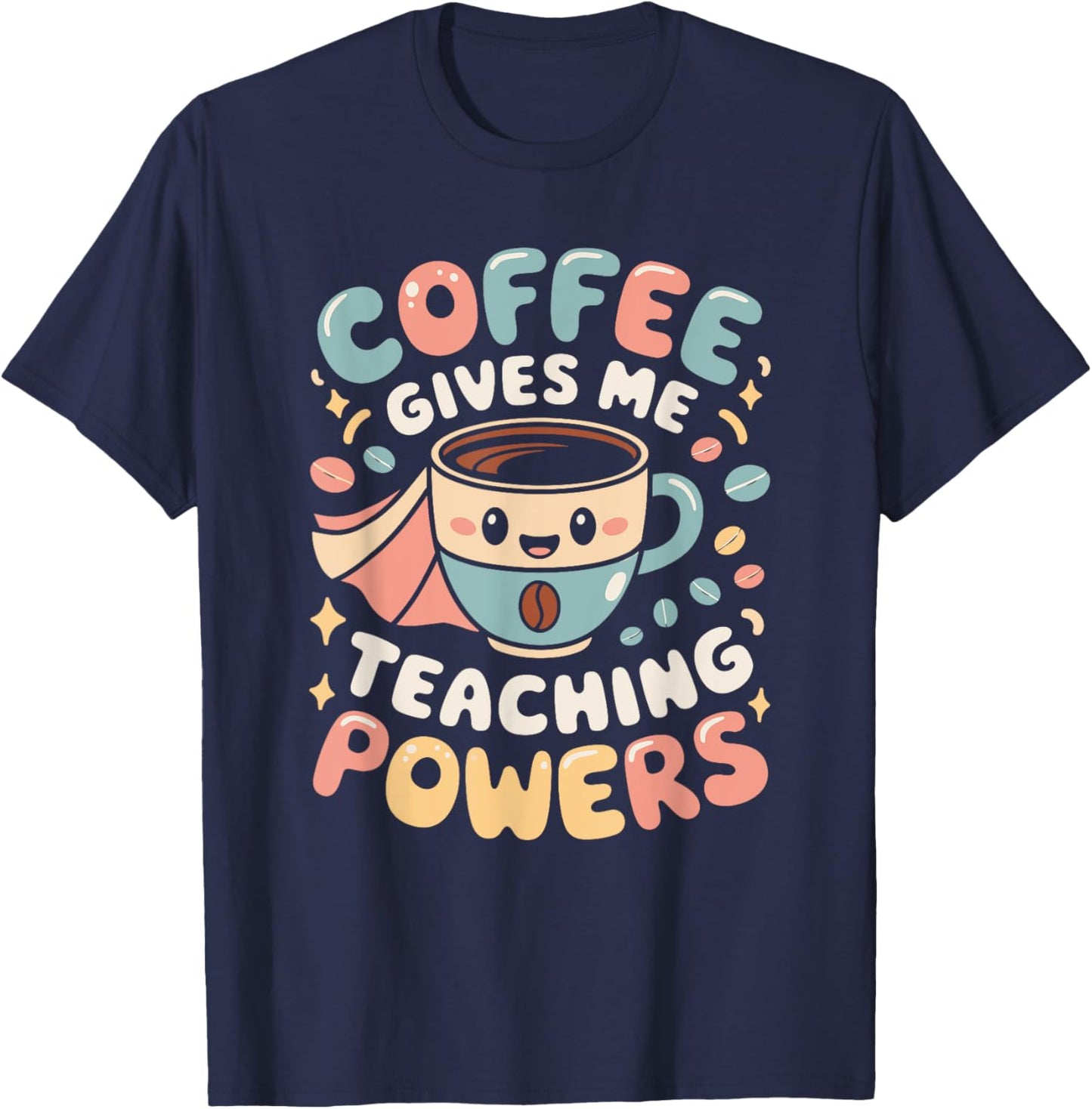Coffee Gives Me Teaching Powers, Retro Teacher Coffee T-Shirt - T-Shirt | Navy