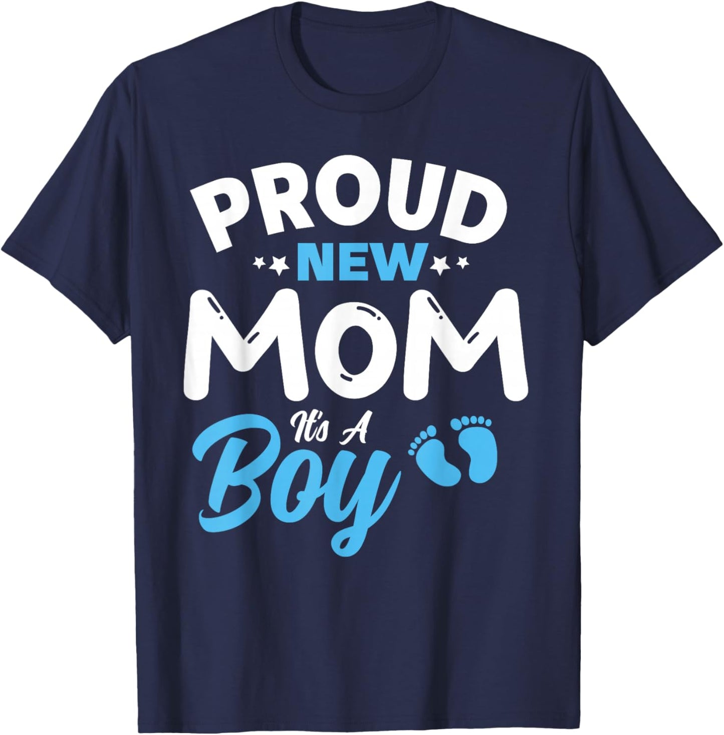 Proud New Mom It's A Boy It's A Boy Mother son pregnancy T-Shirt - T-Shirt | Navy