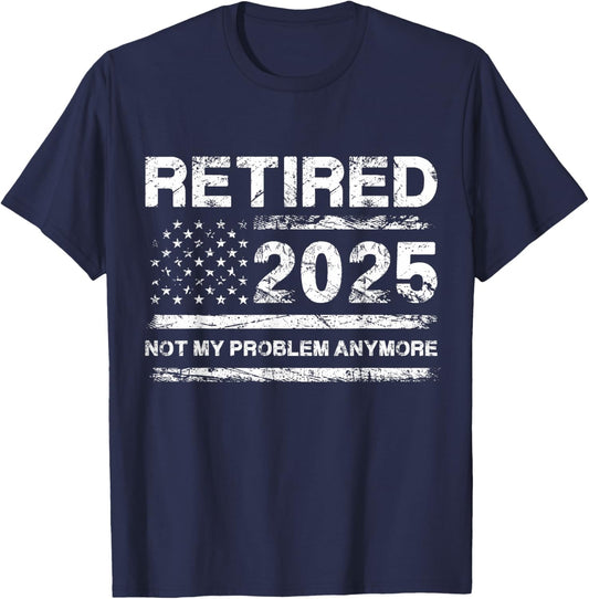 Cool 2025 Retirement Funny Retired Design Gag Men Women T-Shirt - T-Shirt | Navy