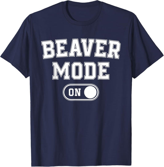 Beaver Mode On Costume Funny Dam Builder Gift Animal Lover T-Shirt - T-Shirt | Navy