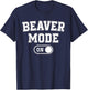 Beaver Mode On Costume Funny Dam Builder Gift Animal Lover T-Shirt - T-Shirt | Navy